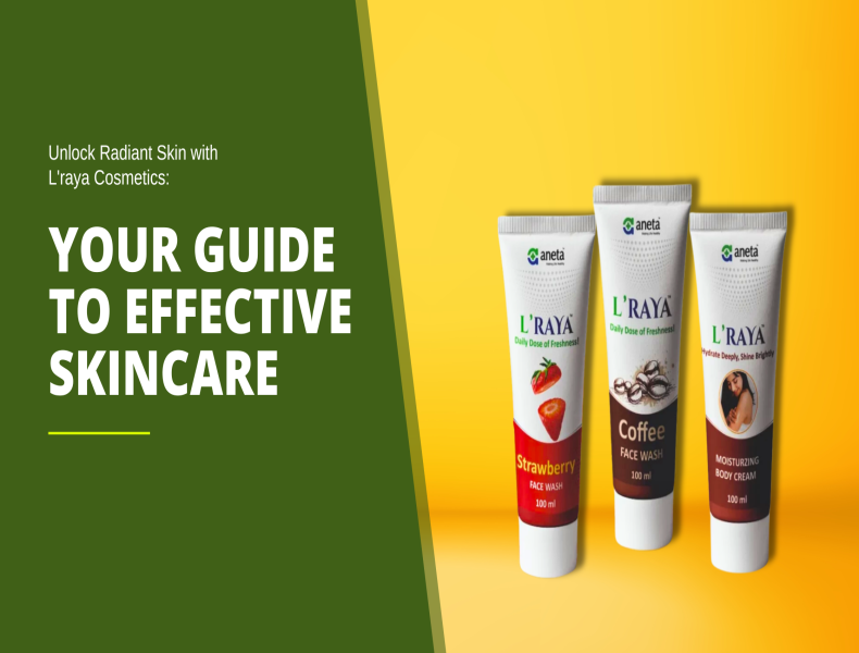 Unlock Radiant Skin with L'raya Cosmetics: Your Guide to Effective Skincare