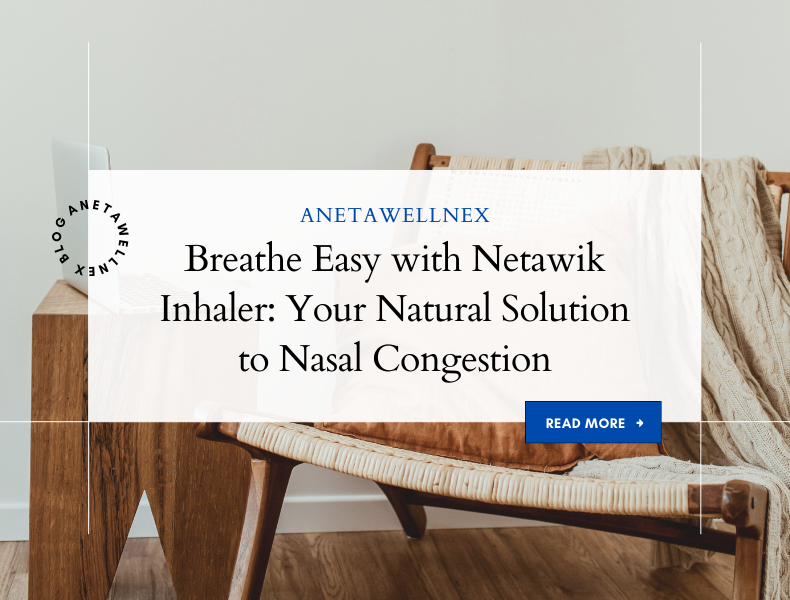 Breathe Easy with Netawik Inhaler: Your Natural Solution to Nasal Congestion