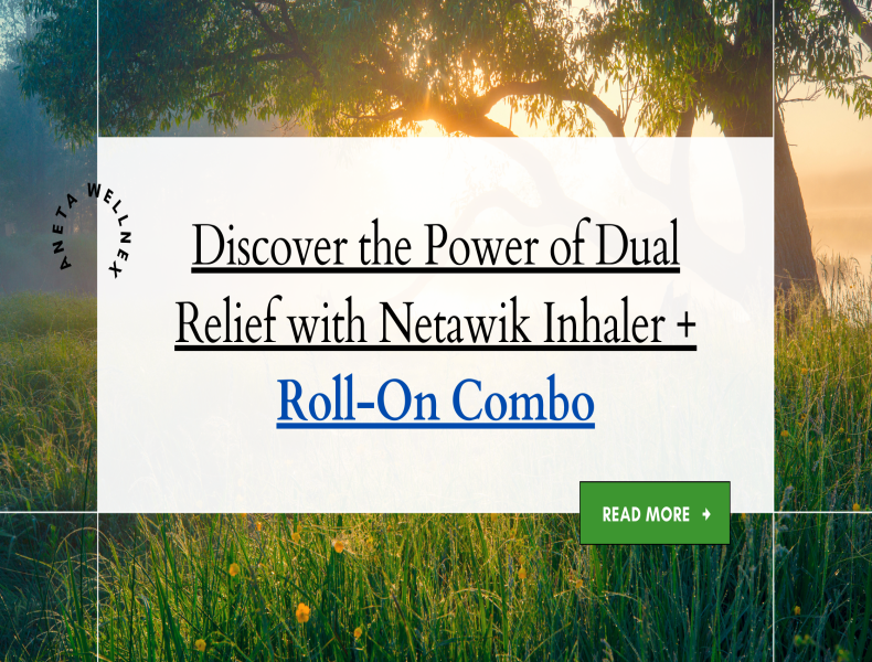 Discover the Power of Dual Relief with Netawik Inhaler + Roll-On Combo